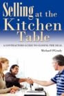 Selling at the Kitchen Table : A Contractors Guide to Closing the Deal - eBook
