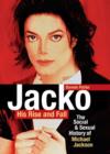 Jacko, His Rise and Fall : The Social and Sexual History of Michael Jackson - eBook