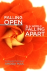 Falling Open in a World Falling Apart : The Essential Teaching of Amoda Maa - Book