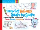 Drawing Animals Shape by Shape : Create Cartoon Animals with Circles, Squares, Rectangles & Triangles Volume 2 - Book