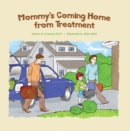 Mommy's Coming Home from Treatment - eBook