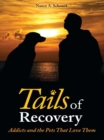 Tails of Recovery : Addicts and the Pets That Love Them - eBook