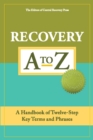 Recovery A to Z : A Handbook of Twelve-Step Key Terms and Phrases - eBook
