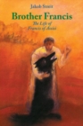 Brother Francis : The Life of Francis of Assisi - Book