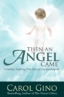 Then An Angel Came : A Family's True Story of Loss and Renewal - eBook