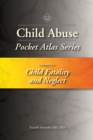 Child Abuse Pocket Atlas Series Volume 5 : Child Fatality and Neglect - eBook