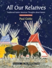 All Our Relatives : Traditional Native American Thoughts about Nature - eBook