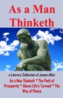 As A Man Thinketh or a Literary Collection of James Allen - eBook