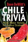 Chile Trivia : Weird, Wacky Factoids for Curious Chileheads - eBook