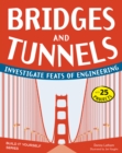 Bridges and Tunnels : Investigate Feats of Engineering with 25 Projects - eBook