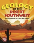 Geology of the Desert Southwest : Investigate How the Earth Was Formed with 15 Projects - eBook