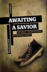 Awaiting a Savior : The Gospel, the New Creation, and the End of Poverty - eBook