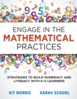 Engage in the Mathematical Practices : Strategies to Build Numeracy and Literacy With K-5 Learners - eBook