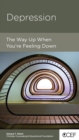 Depression : The Way up When You Are Feeling Down - eBook