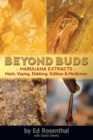 Beyond Buds : Marijuana Extracts Hash, Vaping, Dabbing, Edibles and Medicines - eBook