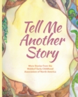 Tell Me Another Story : More Stories from the Waldorf Early Childhood Association of North America - Book
