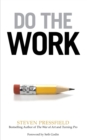 Do the Work : Overcome Resistance and Get Out of Your Own Way - Book