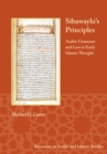 Sibawayhi's Principles : Arabic Grammar and Law in Early Islamic Thought - eBook
