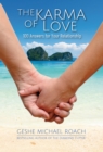 The Karma of Love : 100 Answers for Your Relationship,from the Ancient Wisdom of Tibet - eBook