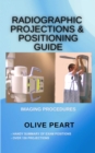Radiographic Projections & Positioning Guide - eBook