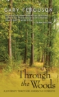 Through the Woods : A Journey Through America's Forests - eBook