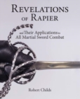 Revelations of Rapier : And Their Applications to All Martial Sword Combat - Book