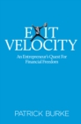 Exit Velocity : An Entrepreneur's Quest to Financial Freedom - eBook
