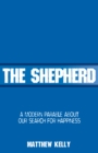 The Shepherd : A Modern Parable About Searching For Happiness - eBook