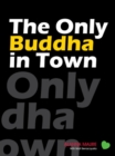 The Only Buddha in Town - eBook