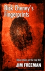 Dick Cheney's Fingerprints : Observations on the Iraq War - eBook