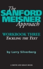 The Sanford Meisner Approach : Workbook Three, Tackling the Text - eBook