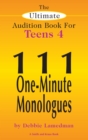 The Ultimate Audition Book for Teens Volume 4 : 111 One-Minute Monologues - eBook