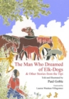 Man Who Dreamed of Elk Dogs : & Other Stories from Tipi - eBook