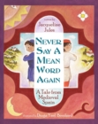 Never Say a Mean Word Again : A Tale from Medieval Spain - eBook