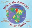 When the Animals Saved Earth : An Eco-Fable - Book