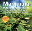 Marijuana Outdoor Grower's Guide : The Secrets to Growing a Natural Marijuana Garden 2nd Edition - Book