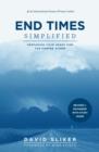 End Times Simplified : Preparing Your Heart for the Coming Storm: Revised & Expanded w Study Guide - eBook