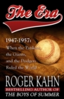 The Era, 1947-1957 : When the Yankees, the Giants, and the Dodgers Ruled the World - eBook