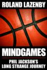 Mind Games : Phil Jackson's Long Strange Journey - eBook