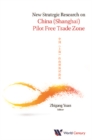 New Strategic Research On China (Shanghai) Pilot Free Trade Zone - eBook
