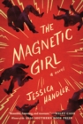 The Magnetic Girl : A Novel - eBook