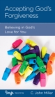 Accepting God's Forgiveness : Believing in God's Love for You - eBook