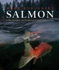 Salmon : A Fish, the Earth, and the History of Their Common Fate - eBook