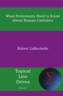 What Protestants Need to Know about Roman Catholics - eBook