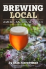 Brewing Local : American-Grown Beer - eBook