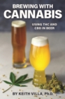 Brewing with Cannabis : Using THC and CBD in Beer - eBook