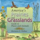 America's Prairies & Grasslands : Guide to Plants and Animals - eBook