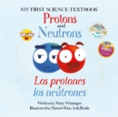 Protons and Neutrons / Los protones y los neutrones - eBook