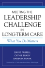 Meeting the Leadership Challenge in Long-Term Care : What You Do Matters - eBook
