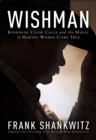 Wishman : Kindness, Close Calls and the Magic of Making Wishes Come True - eBook